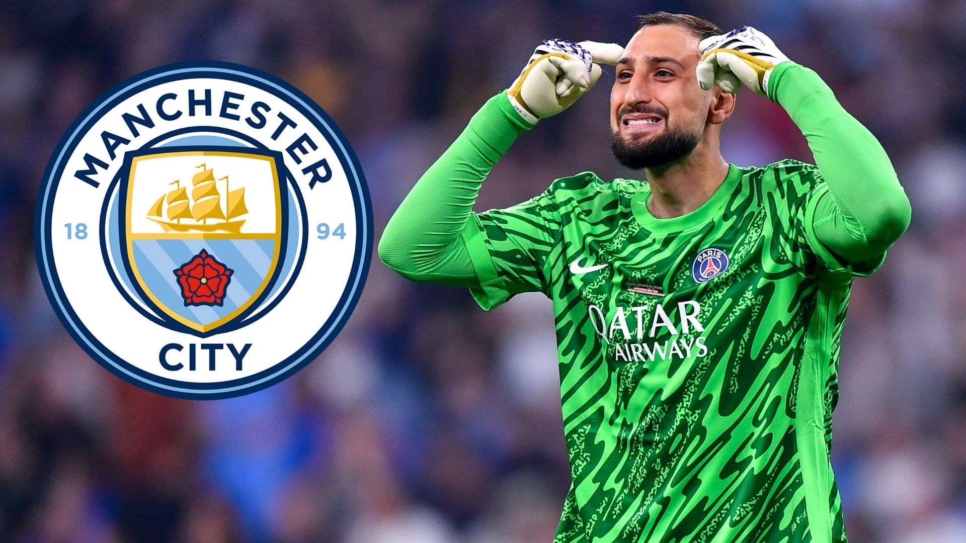 Manchester City Set To Sign PSG Goalkeeper Gianluigi Donnarumma On Deadline Day Transfer Deal